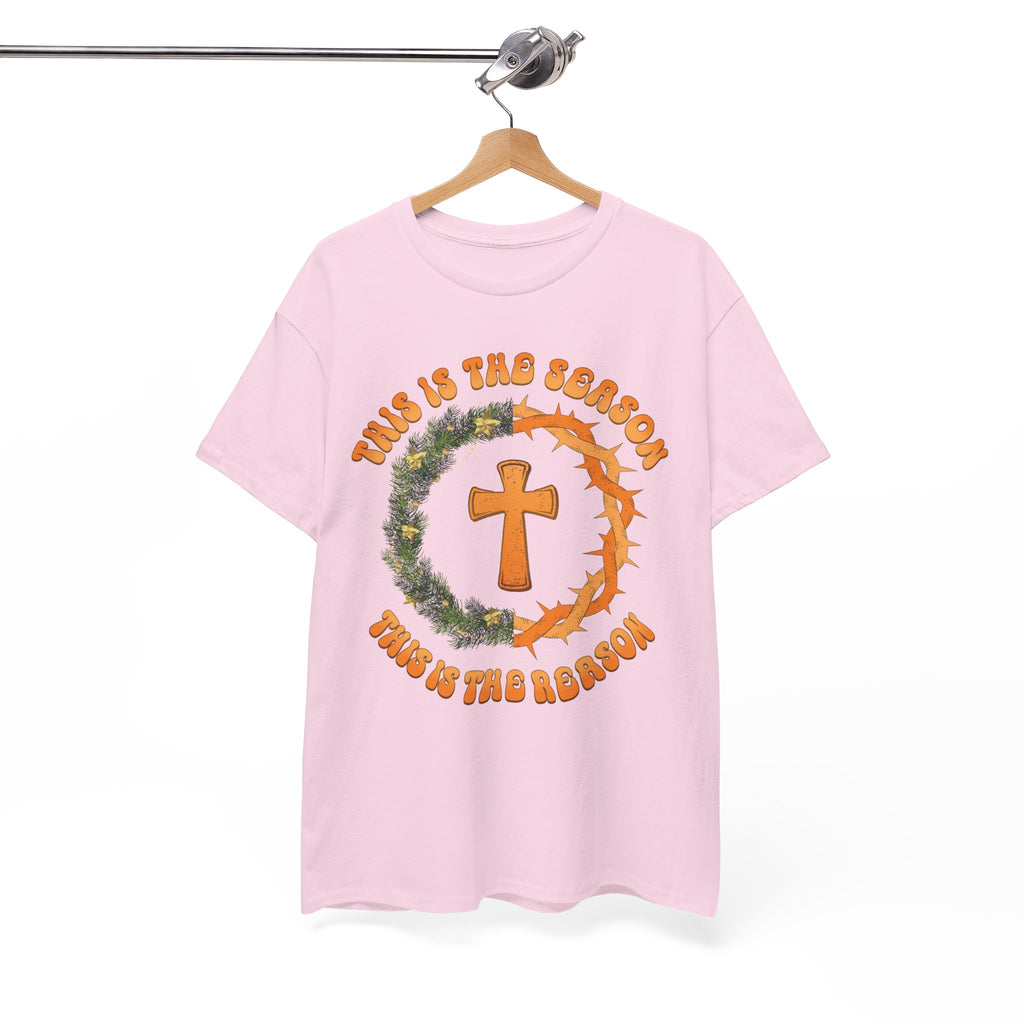 Christian Christmas T-Shirt — "This Is the Season, This Is the Reason" (Cross, Wreath & Crown of Thorns).Unisex Cotton Tee