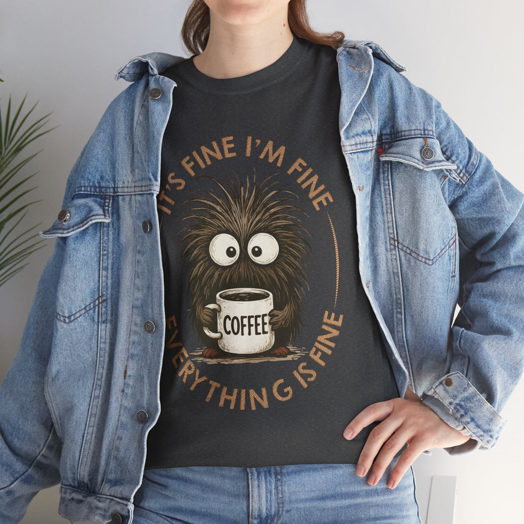 Funny Coffee Tee — “It’s fine I’m fine everything is fine” Fuzzy Creature Mug Unisex Cotton Tee
