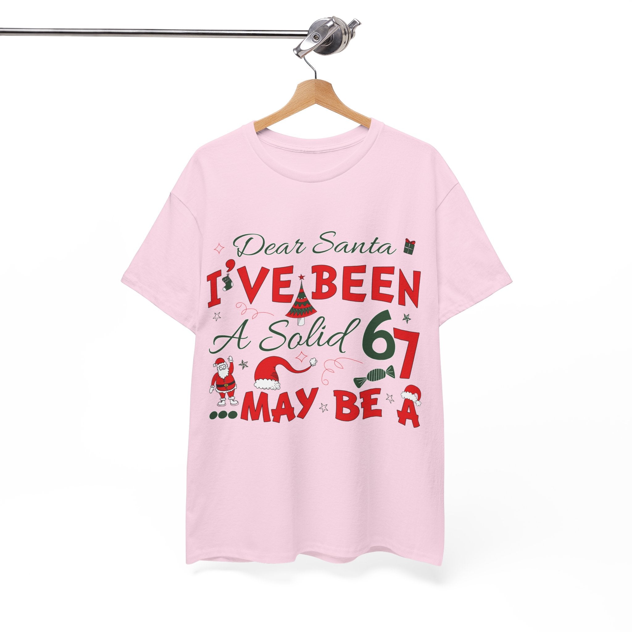 Funny Christmas “Dear Santa, I’ve Been A Solid 67, Maybe A” Unisex Cotton Tee