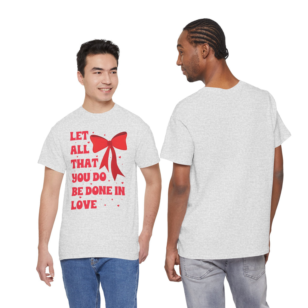 Valentine Tee — "Let All That You Do Be Done in Love" Heart Bow Unisex Cotton Shirt