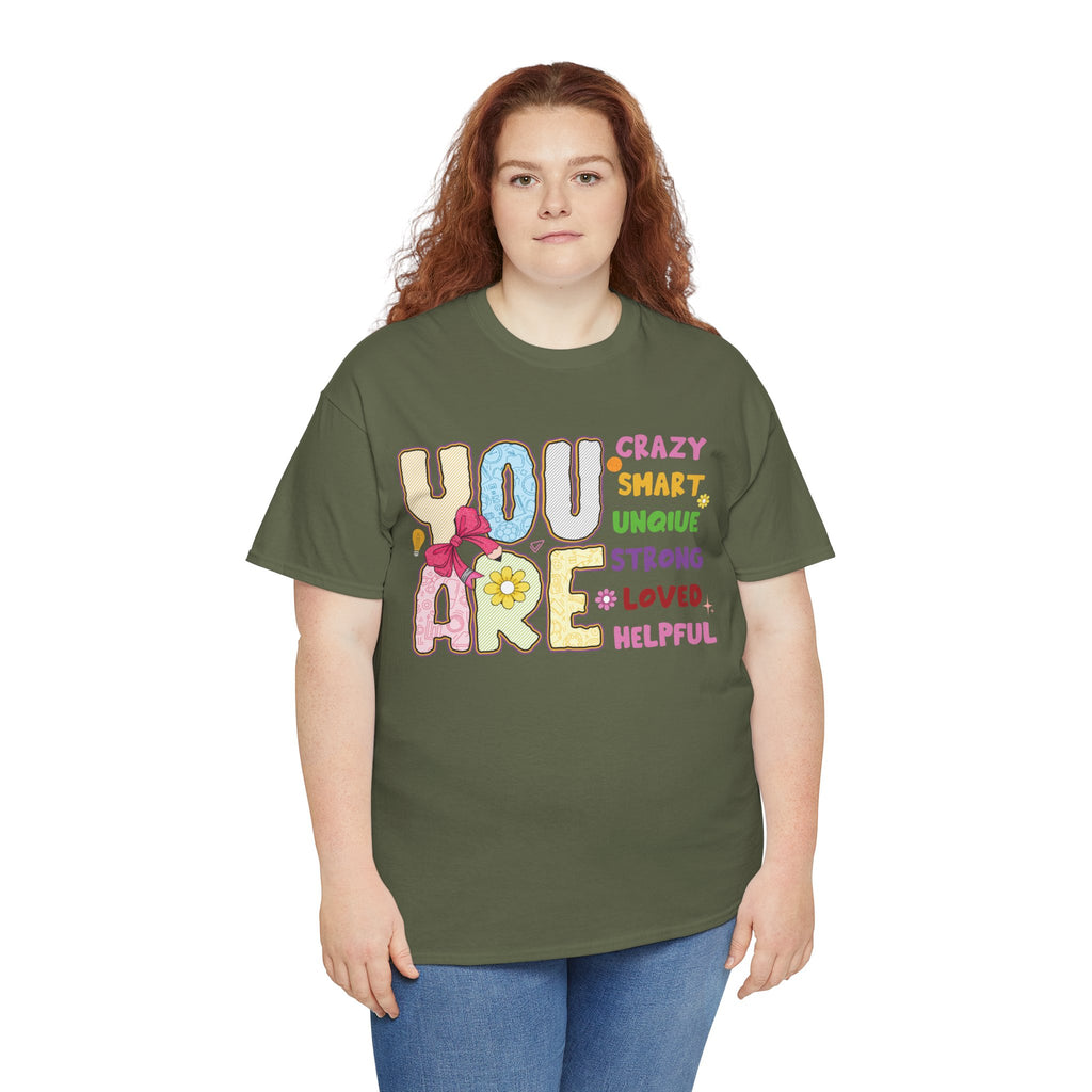Empowering Quote Unisex Tee - Crazy, Smart, Unique, Strong, Loved, Helpful