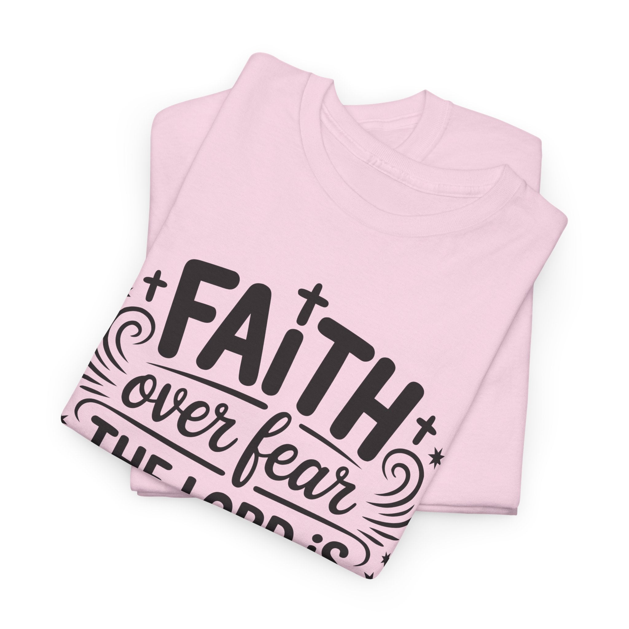 Faith Over Fear T-Shirt — "The Lord Is On My Side, I Will Not Fear" Christian Unisex Cotton Tee