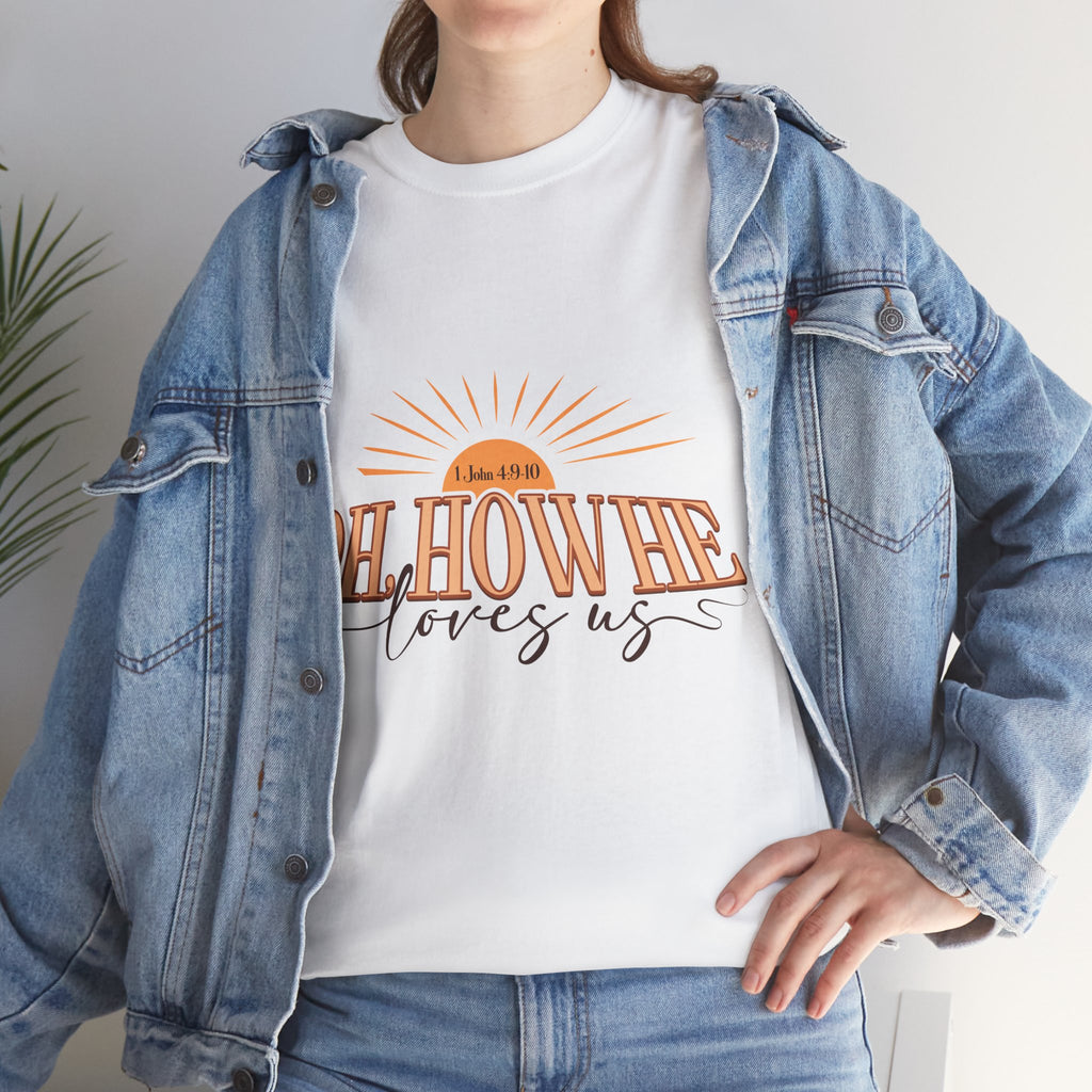 Oh How He Loves Us Sunrise Tee — 1 John 4:9-10 Christian Unisex Cotton T‑Shirt