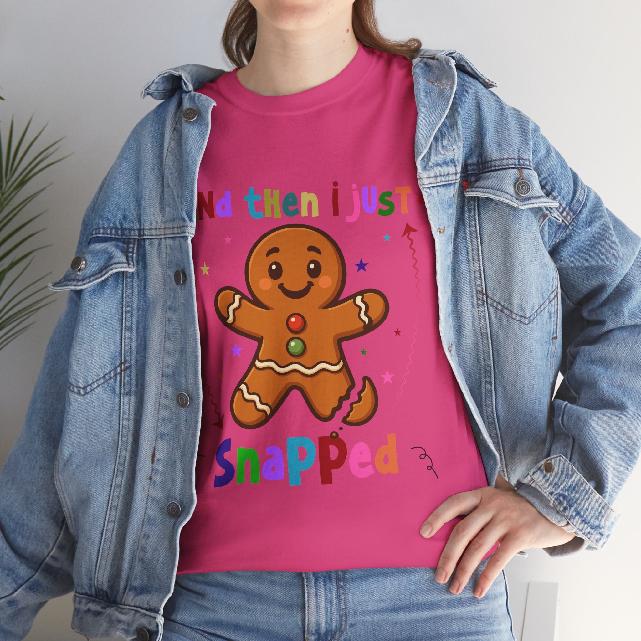 Gingerbread 'And Then I Just Snapped' Unisex Cotton T-Shirt