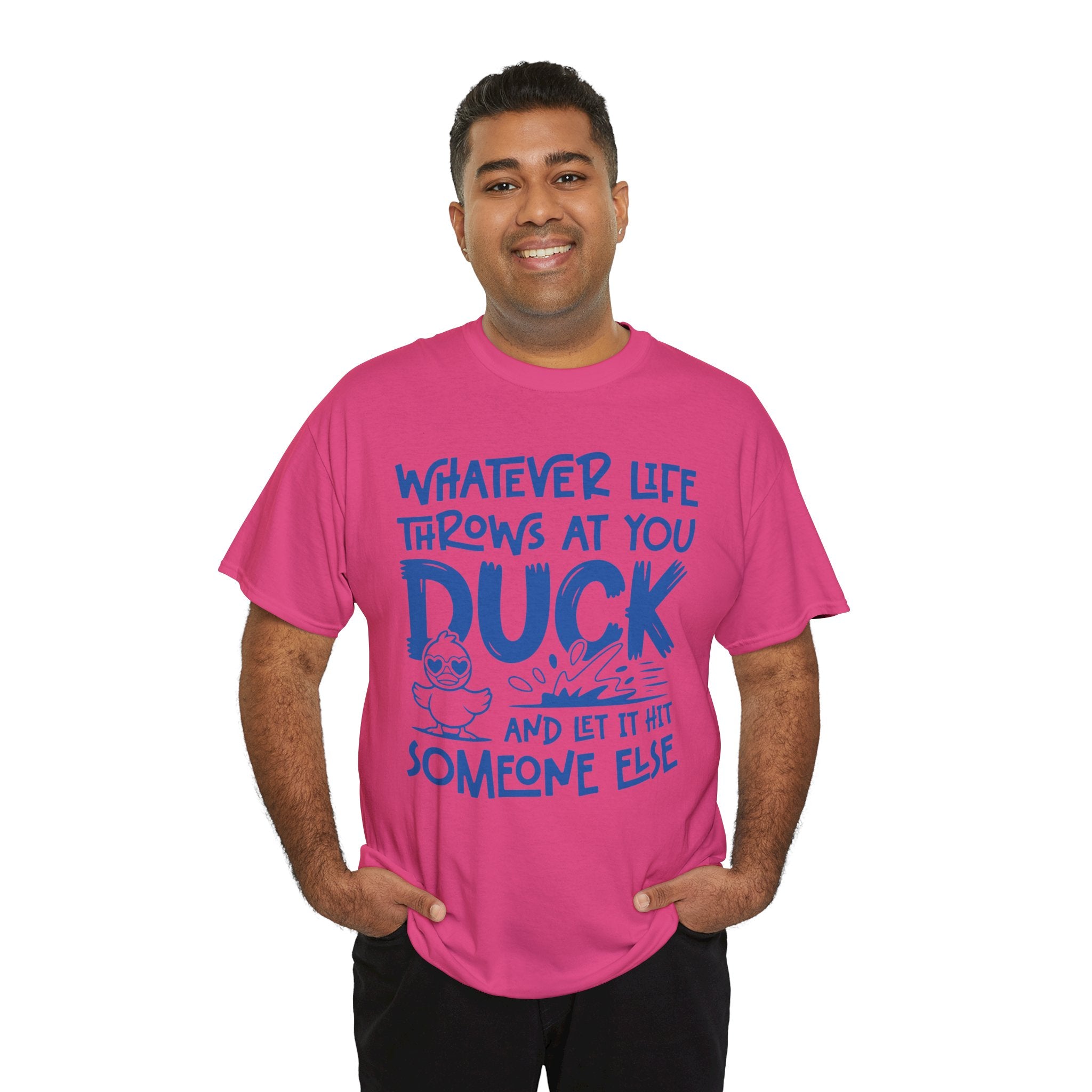 Funny Duck T-Shirt — “Whatever life throws at you, duck and let it hit someone else” Unisex Cotton Tee