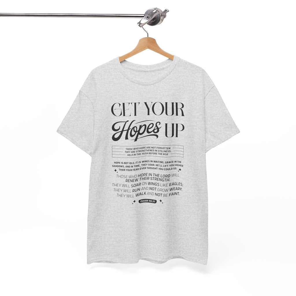 Get Your Hopes Up Isaiah 40:31 T‑Shirt — Inspirational Christian Faith Unisex Cotton Tee