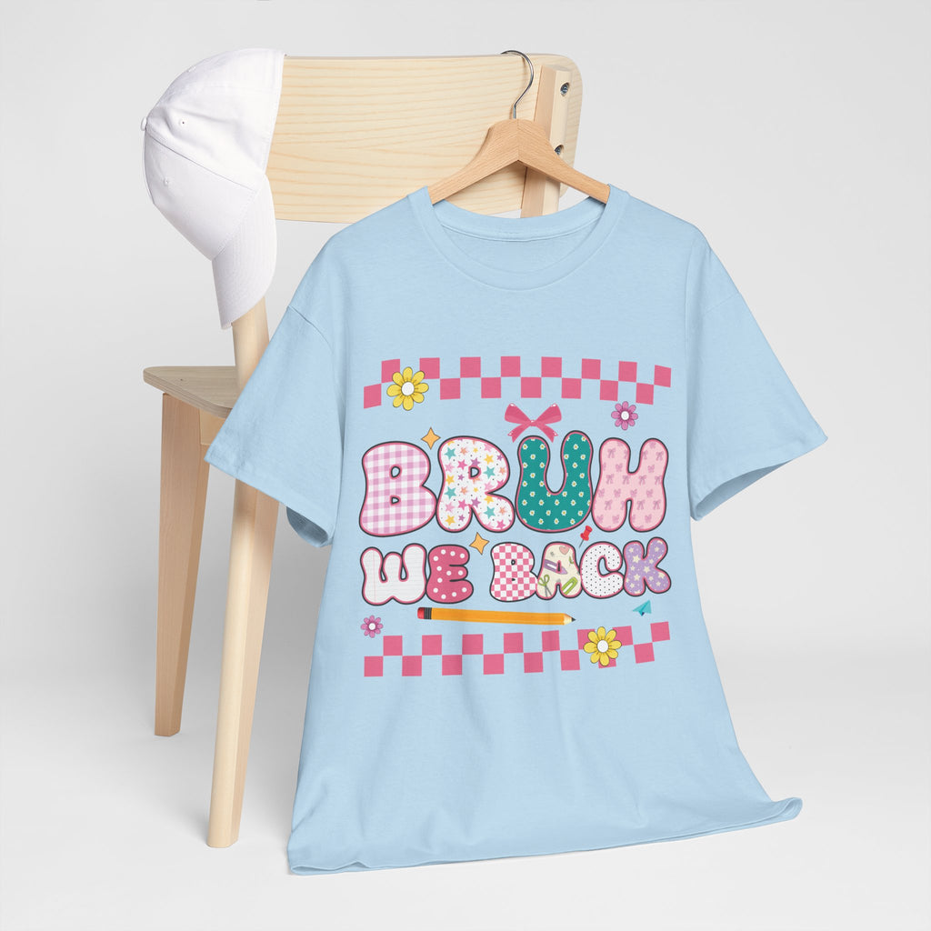 Bruh We Back Tee
