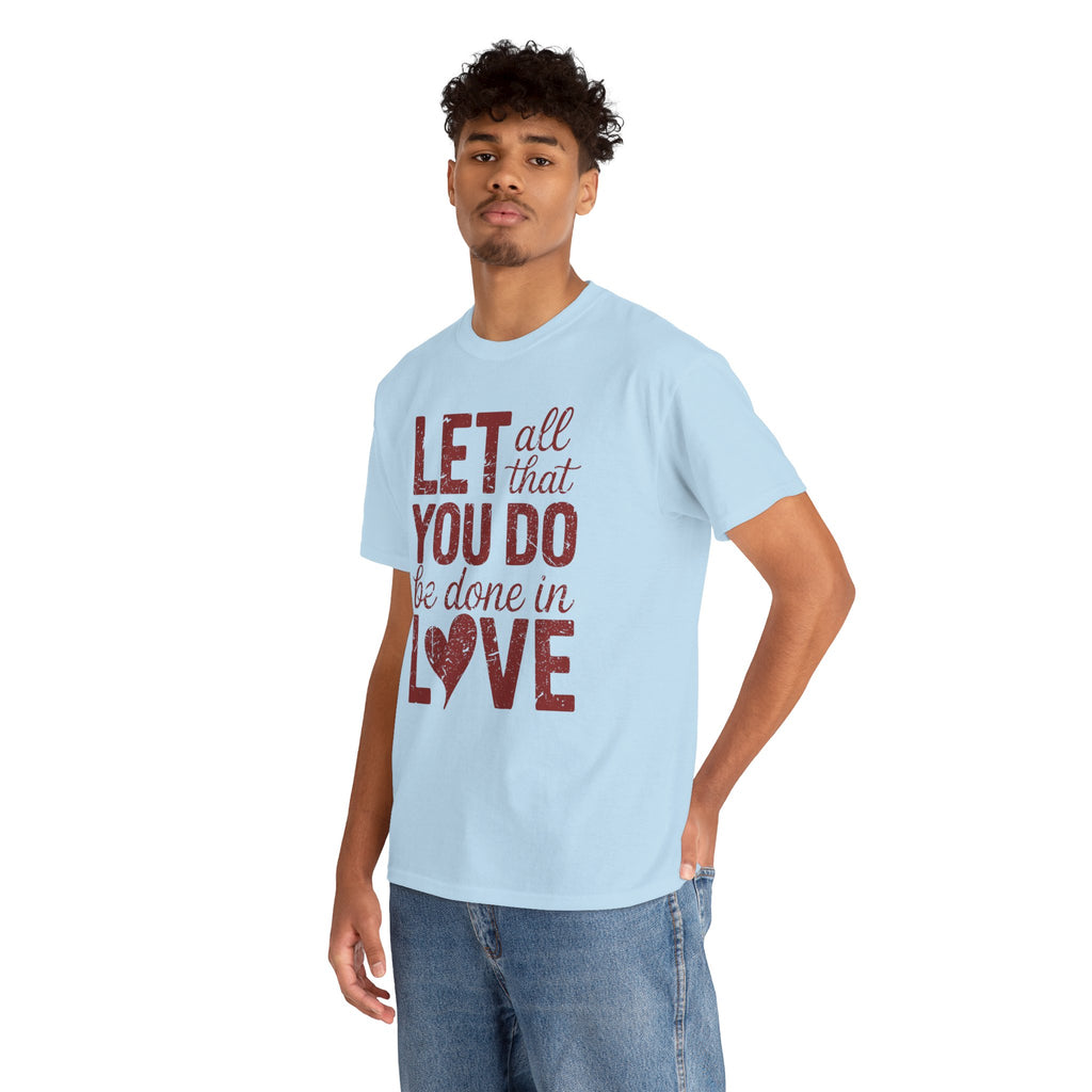 Let All That You Do Be Done In Love T-Shirt — Rustic Red Typography Unisex Cotton Tee