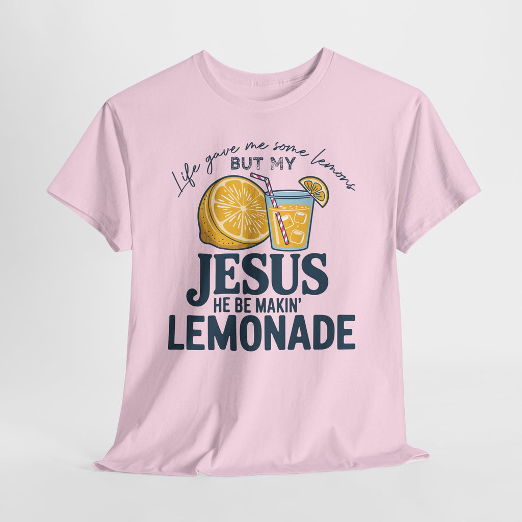 Christian Lemonade T-Shirt — “Life Gave Me Some Lemons but My Jesus He Be Makin’ Lemonade”Unisex Cotton Tee