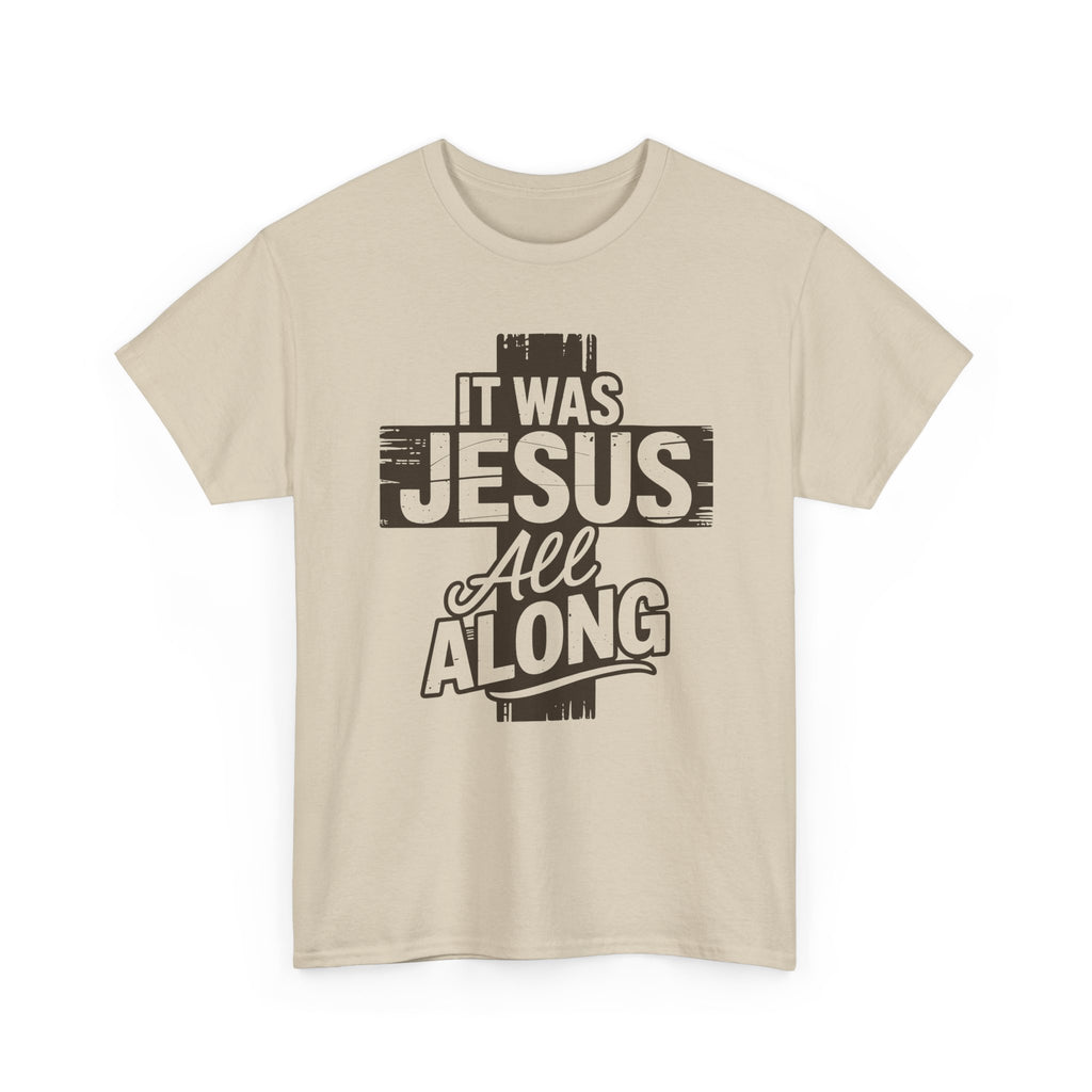 It Was Jesus All Along T-Shirt — Rustic Brown Cross Christian Unisex Cotton Tee