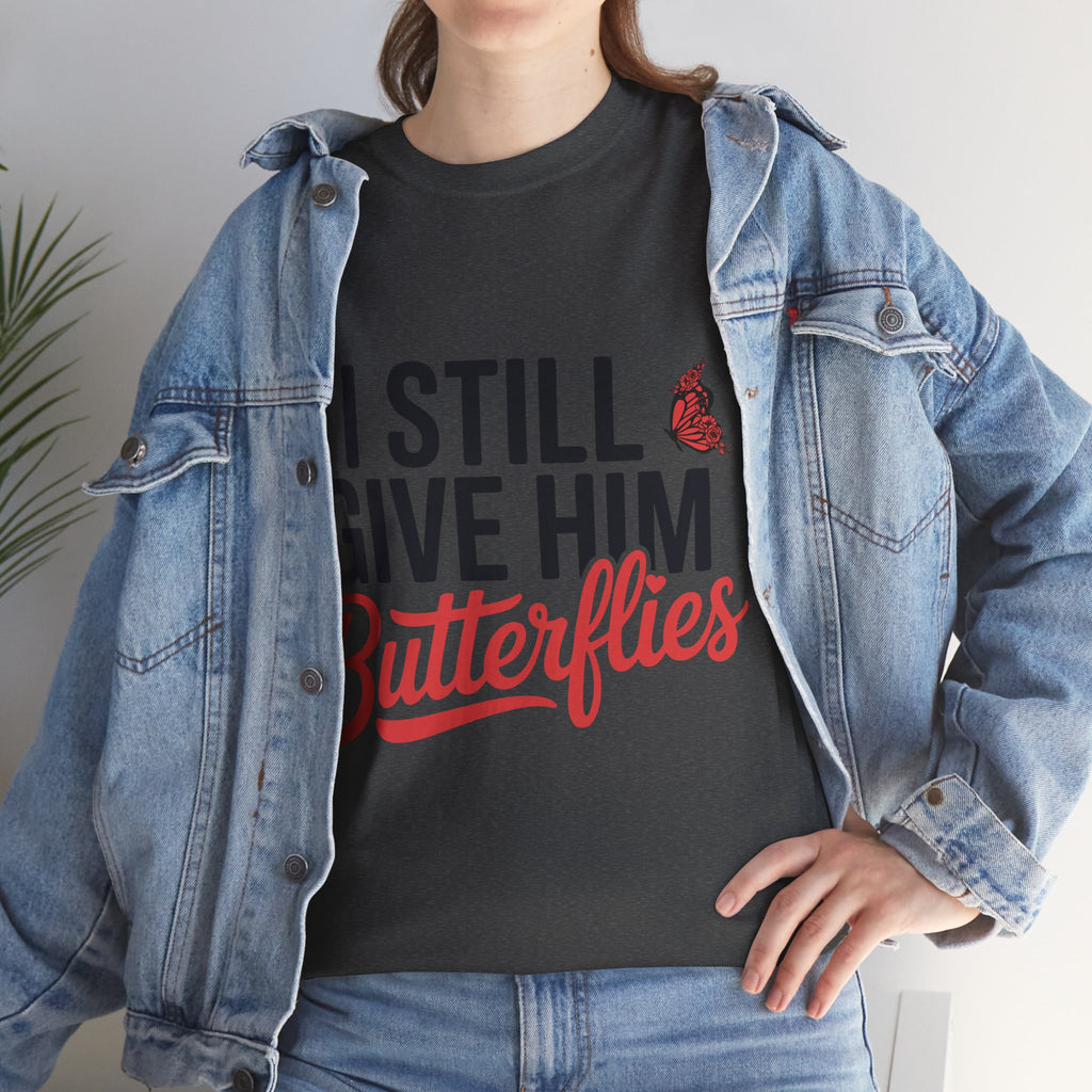I Still Give Him Butterflies T-Shirt — Romantic Floral Butterfly Unisex Cotton Tee