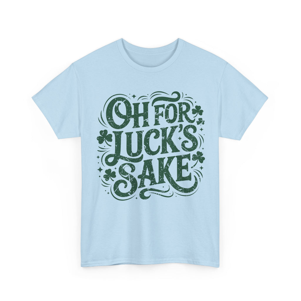 Oh for Luck's Sake Shamrock Unisex Cotton Tee