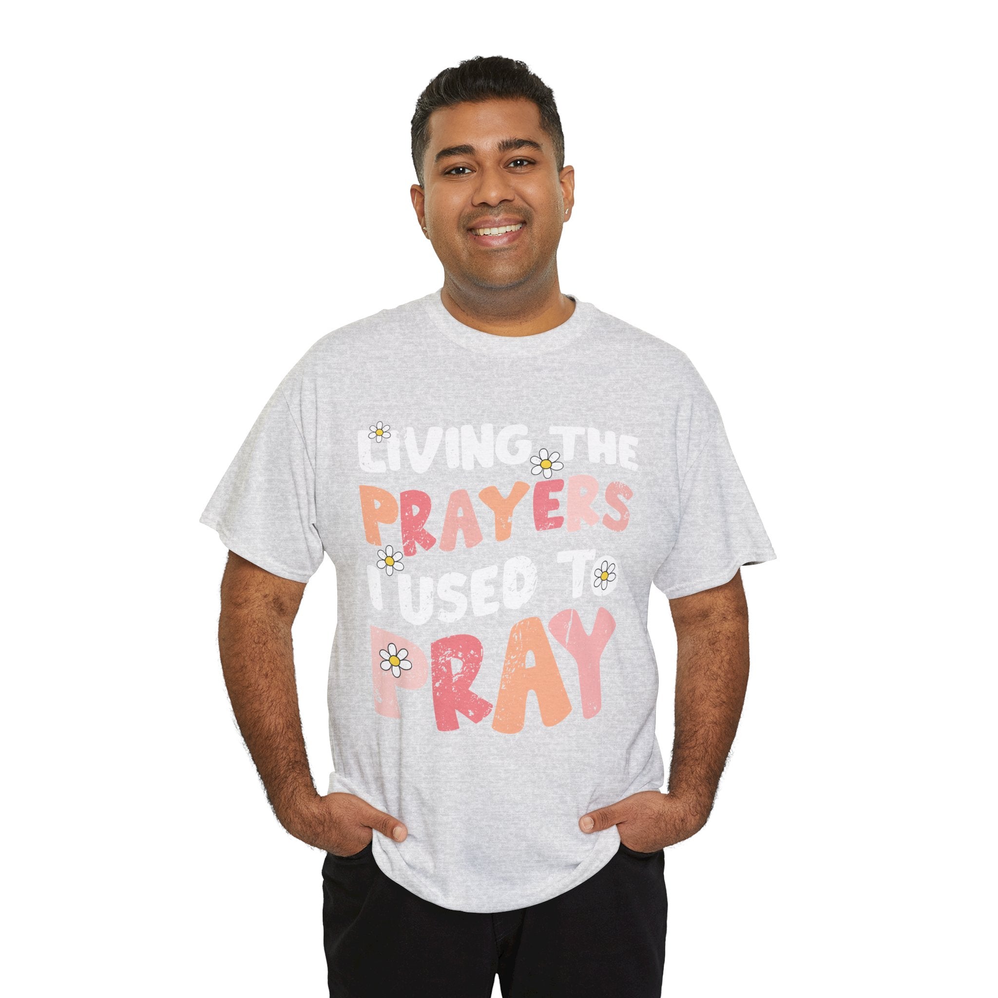 “Living the Prayers I Used to Pray” Daisy Unisex Cotton T-Shirt
