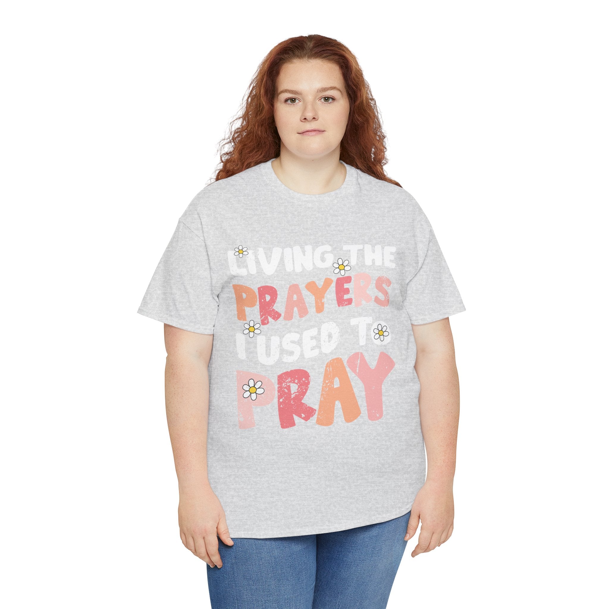 “Living the Prayers I Used to Pray” Daisy Unisex Cotton T-Shirt