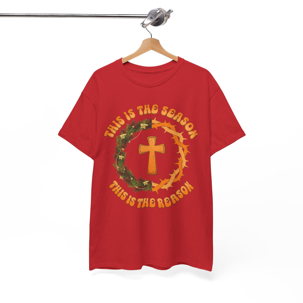 Christian T‑Shirt — "This is the Season, This is the Reason" (Golden Cross, Wreath & Crown of Thorns)..Unisex Cotton Tee