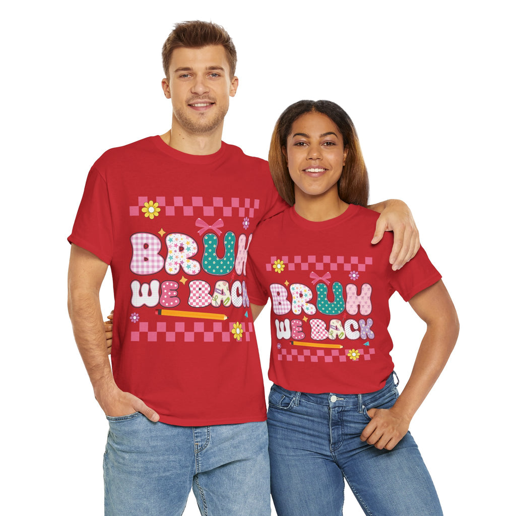 Bruh We Back Tee