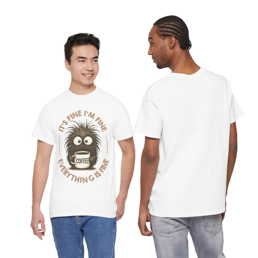 Funny Coffee Tee — “It’s fine I’m fine everything is fine” Fuzzy Creature Mug Unisex Cotton Tee