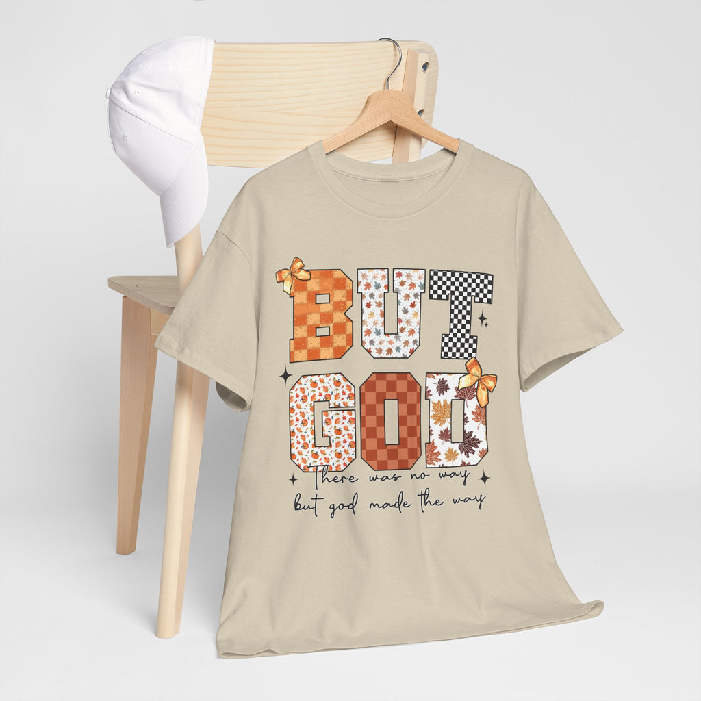 BUT GOD Fall Tee — “There was no way but God made the way”.Unisex Cotton Tee