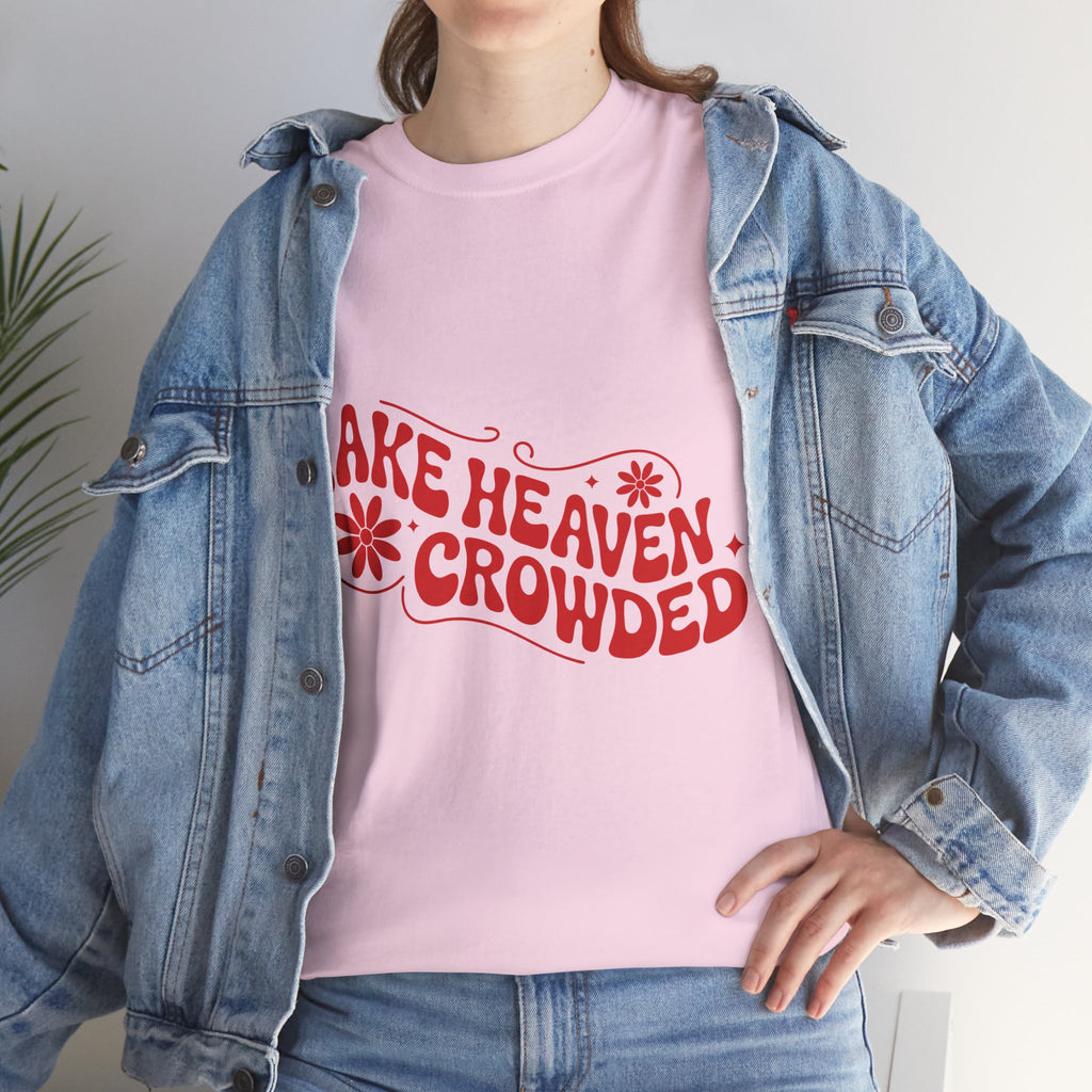 Make Heaven Crowded Retro Floral Christian Unisex Cotton T-Shirt