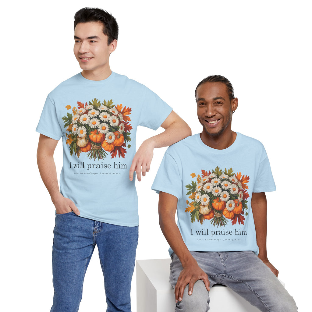 I Will Praise Him In Every Season Fall Floral Unisex Cotton Tee