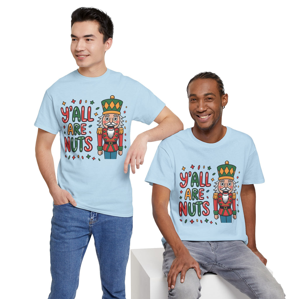 Y'all Are Nuts Nutcracker Christmas Unisex Cotton Tee
