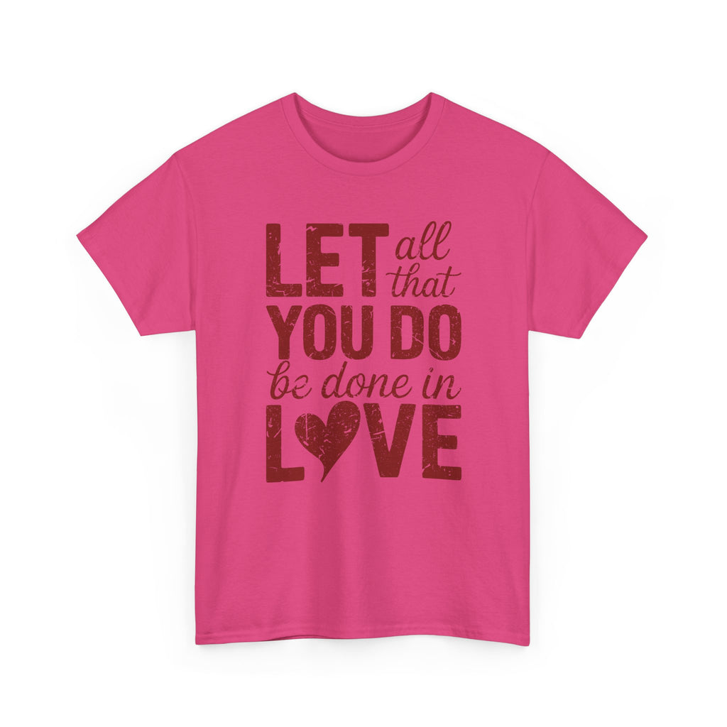 Let All That You Do Be Done In Love T-Shirt — Rustic Red Typography Unisex Cotton Tee