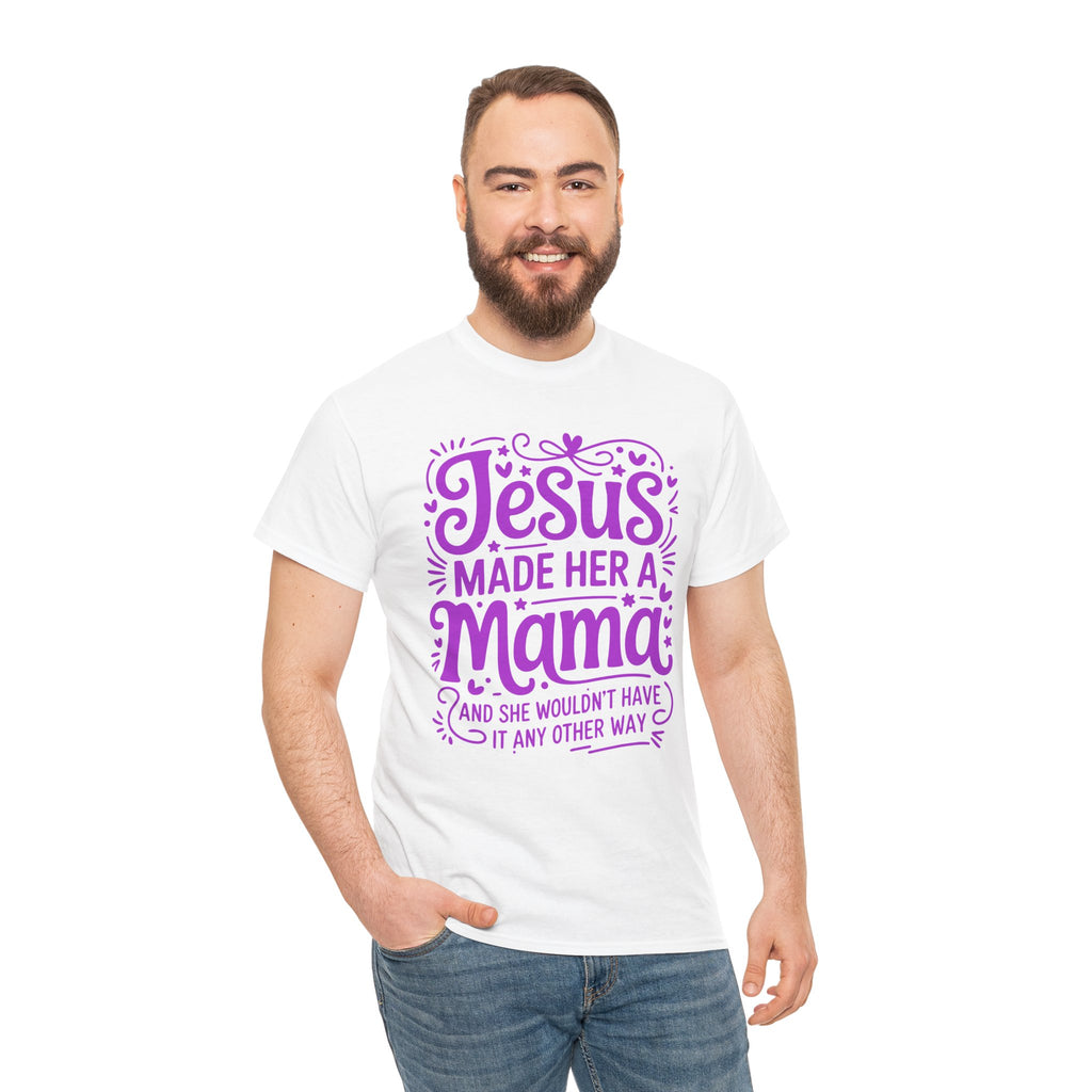 Jesus Made Her a Mama — Christian MamaUnisex Cotton T-Shirt
