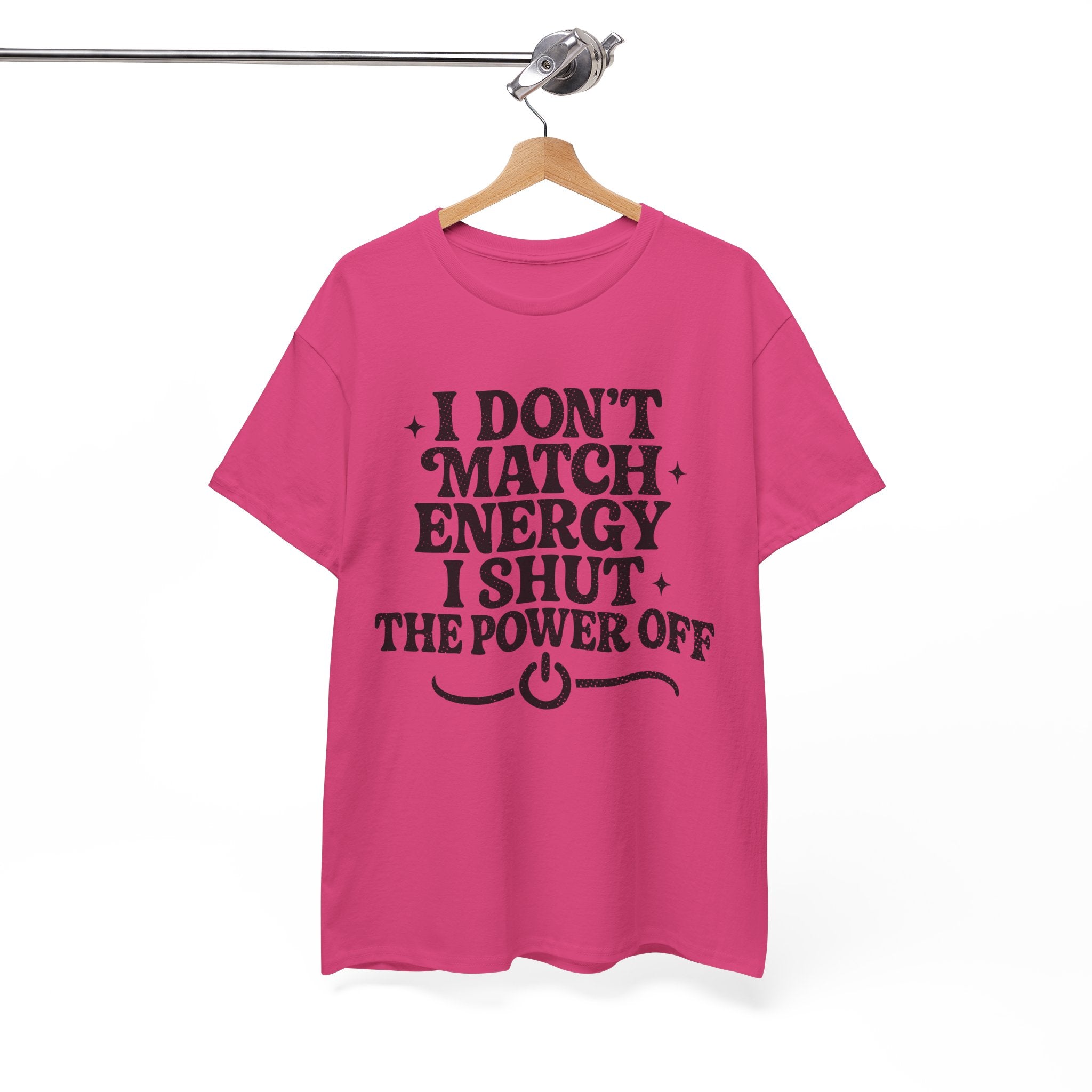 I Don’t Match Energy — Power Off Graphic Unisex Cotton Tee