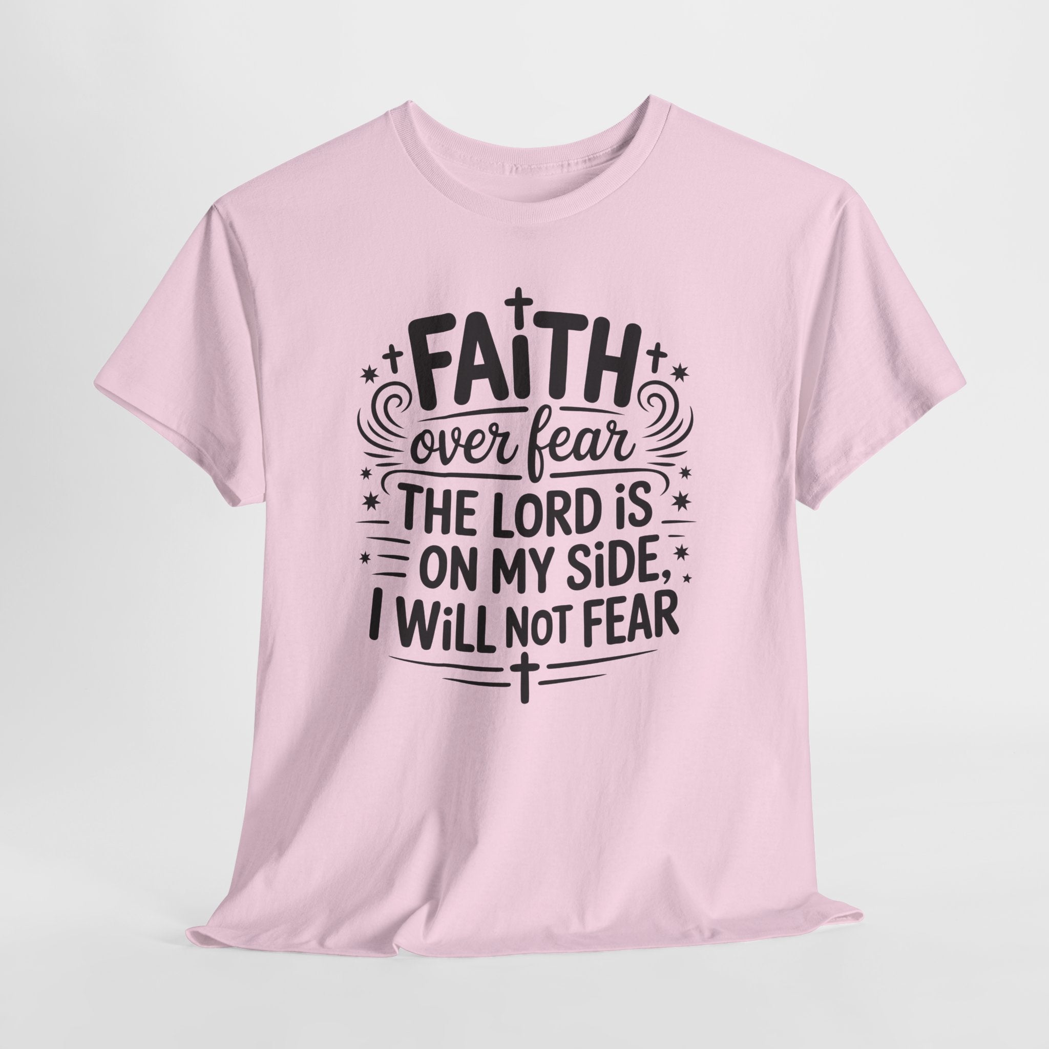 Faith Over Fear T-Shirt — "The Lord Is On My Side, I Will Not Fear" Christian Unisex Cotton Tee