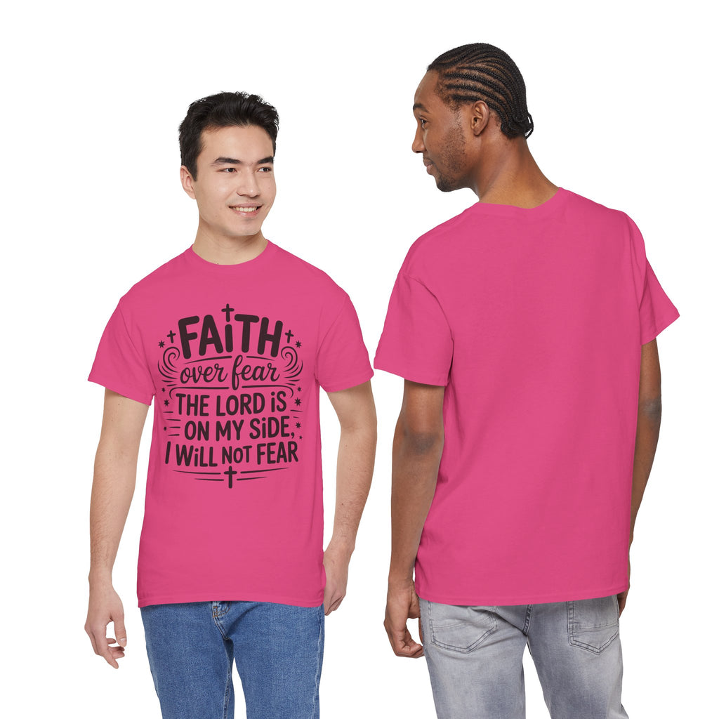 Faith Over Fear T-Shirt — "The Lord Is On My Side, I Will Not Fear" Christian Unisex Cotton Tee
