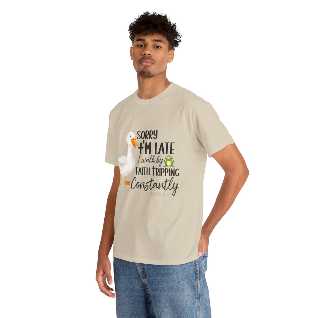 Christian Humor T-Shirt — “Sorry I’m Late, I Walk by Faith Tripping Constantly” (Duck & Frog). Unisex Cotton Tee