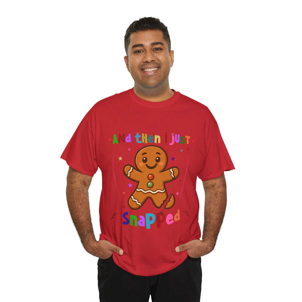 Gingerbread 'And Then I Just Snapped' Unisex Cotton T-Shirt