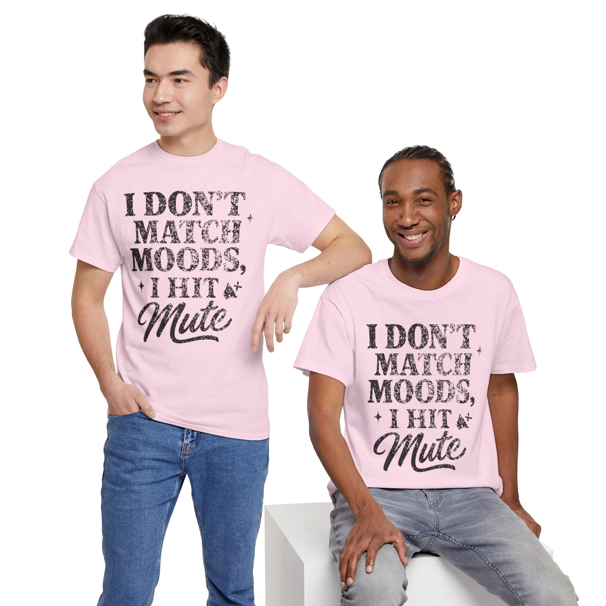 I Don’t Match Moods I Hit Mute unisex Cotton Tee