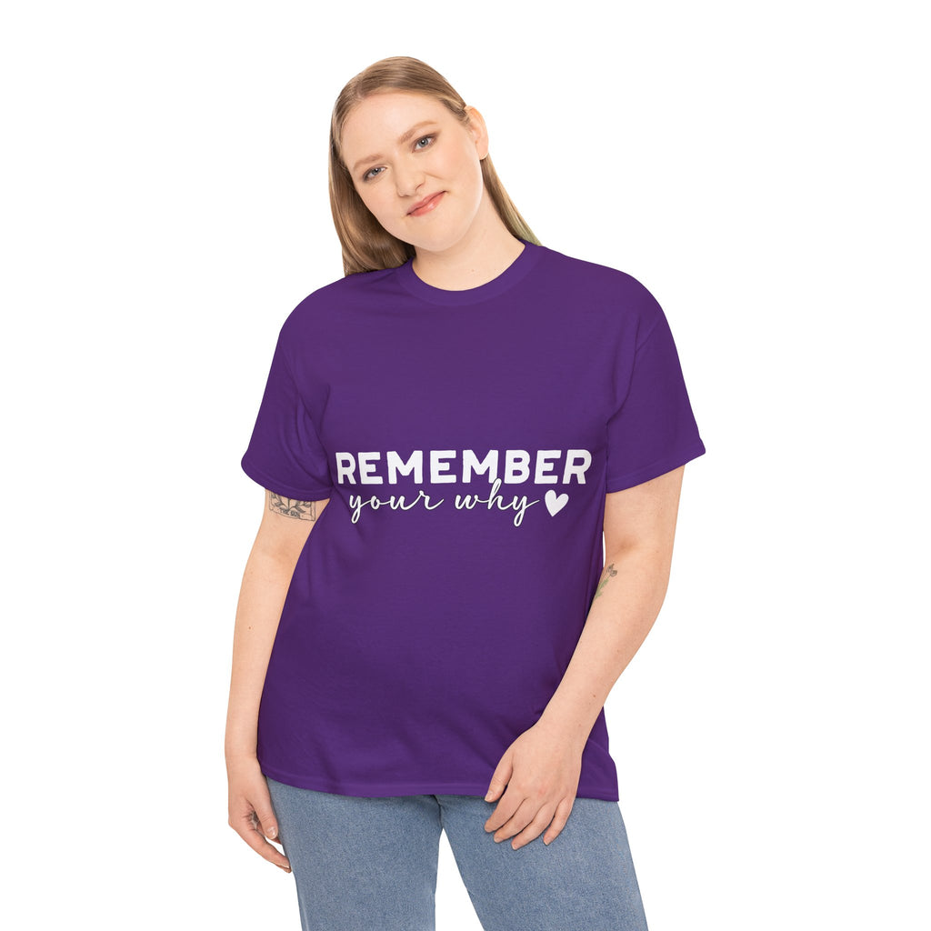 Remember Your Why Tee — Minimalist Heart Motivational Unisex Cotton Tshirt