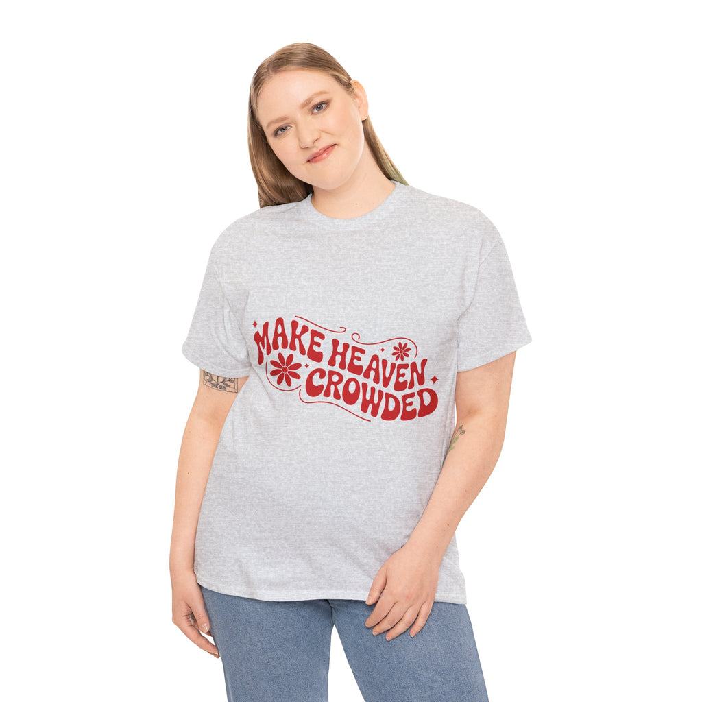 Make Heaven Crowded Retro Floral Christian Unisex Cotton T-Shirt
