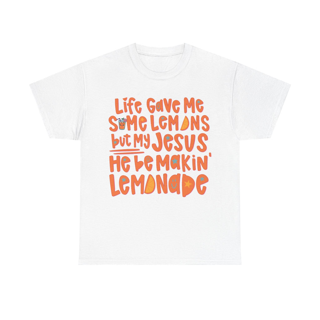 Christian Graphic Tee — “Life Gave Me Some Lemons but My Jesus He Be Makin’ Lemonade”Unisex Cotton Tee