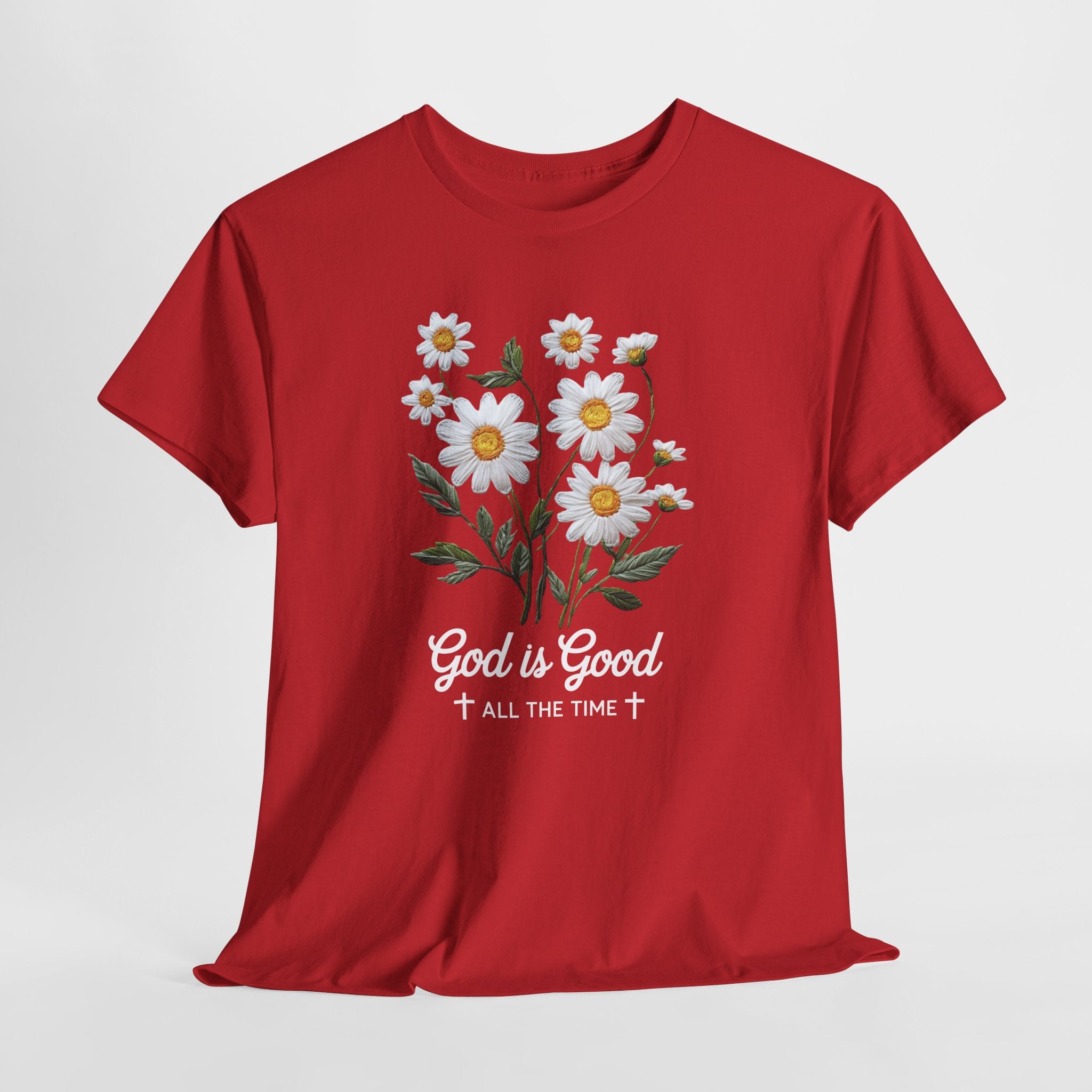 God Is Good All The Time Embroidered Daisy Unisex Cotton Tee