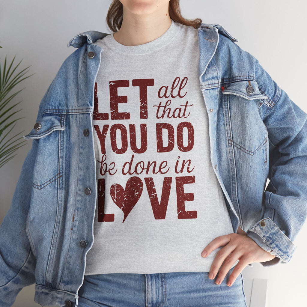 Let All That You Do Be Done In Love T-Shirt — Rustic Red Typography Unisex Cotton Tee