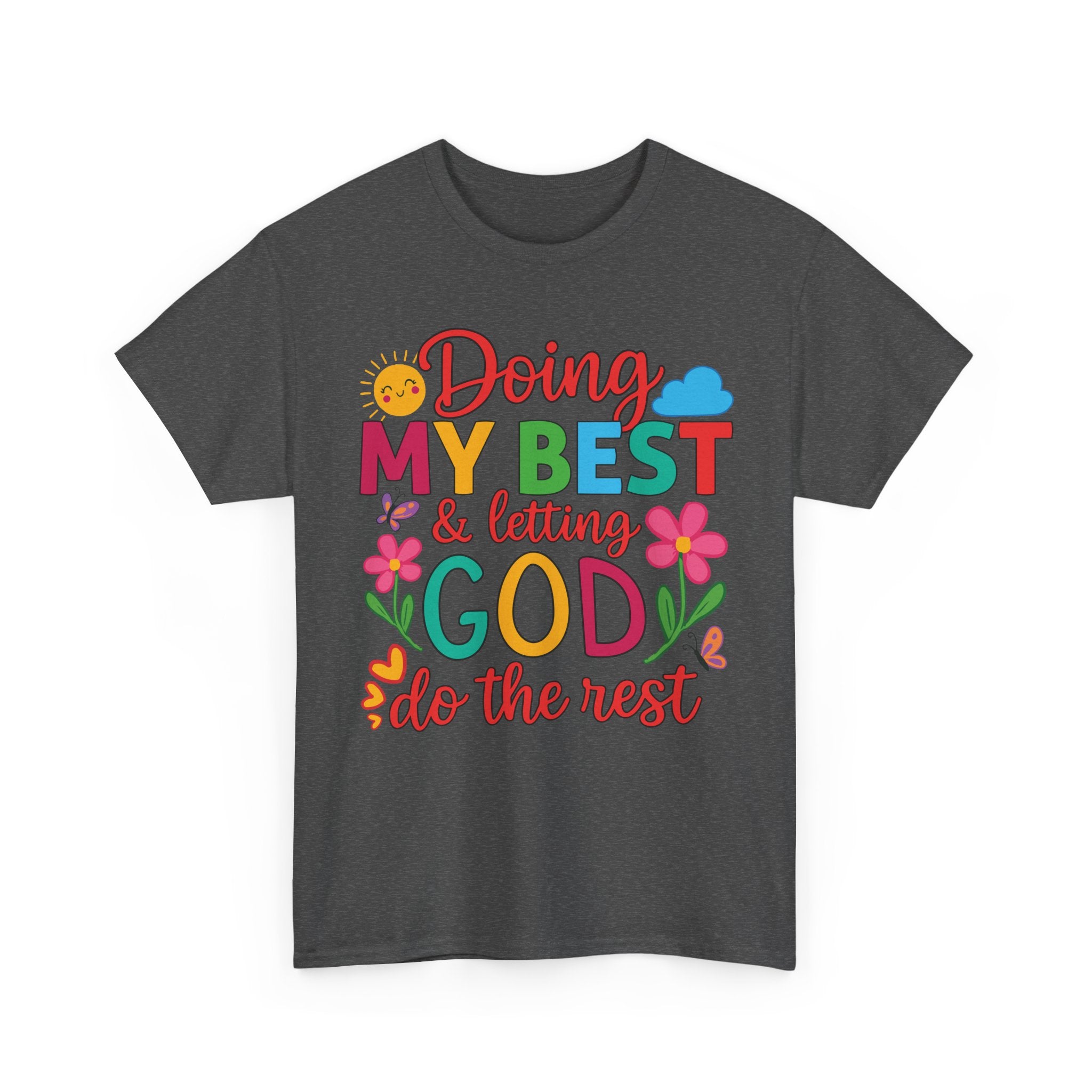Doing My Best & Letting God Do The Rest T-Shirt — Floral Sun & Butterflies Inspirational Unisex Cotton Tee