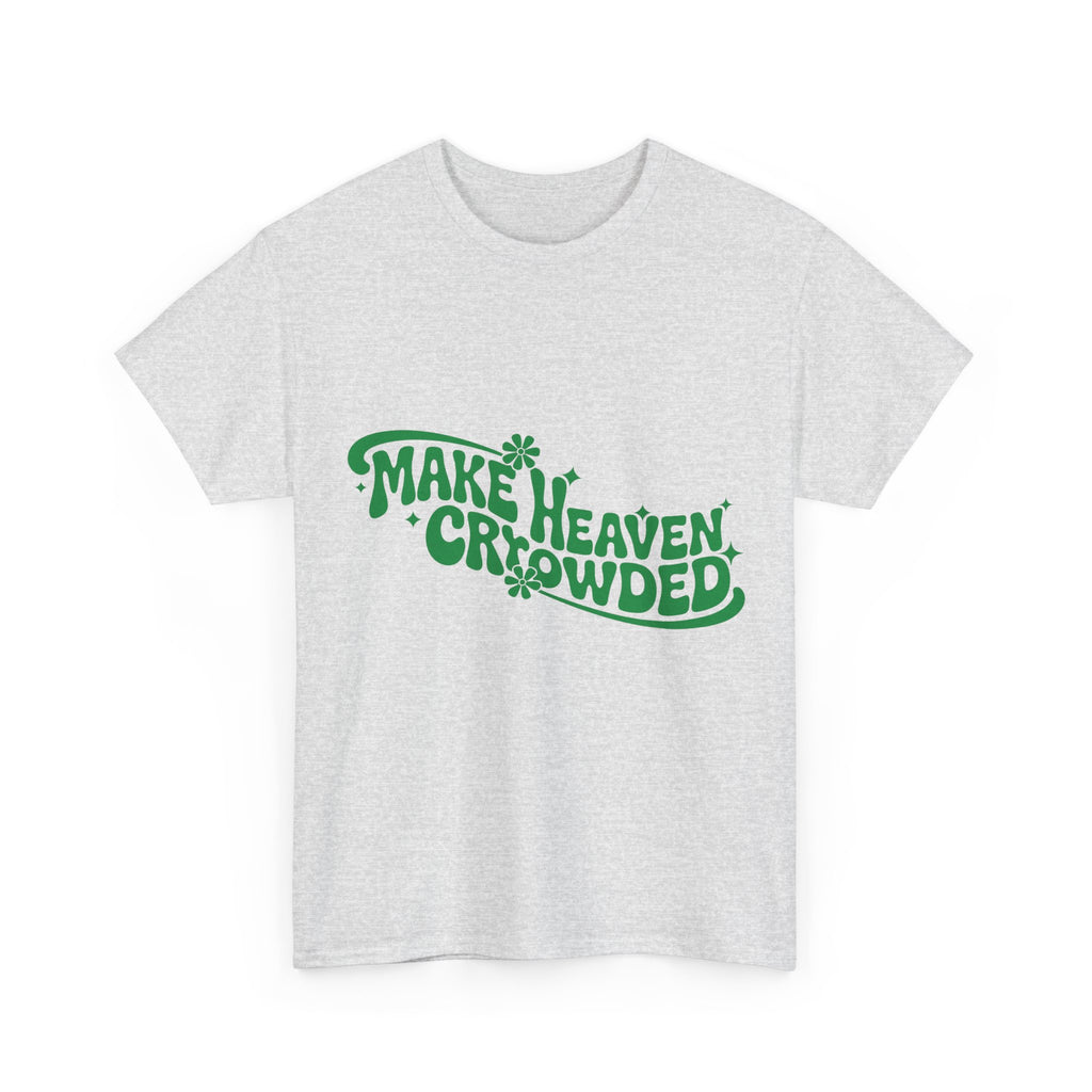 Make Heaven Crowded Retro Floral Christian Unisex Cotton T-Shirt