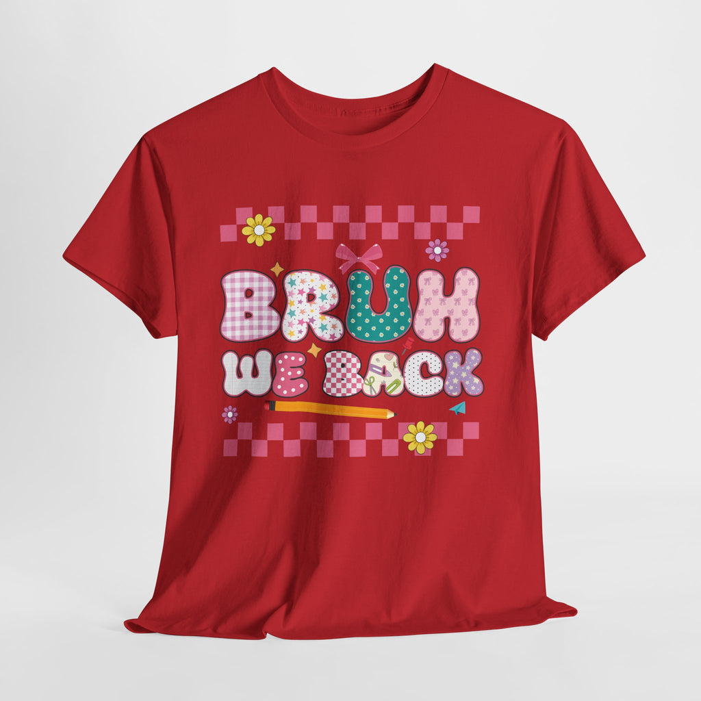 Bruh We Back Tee
