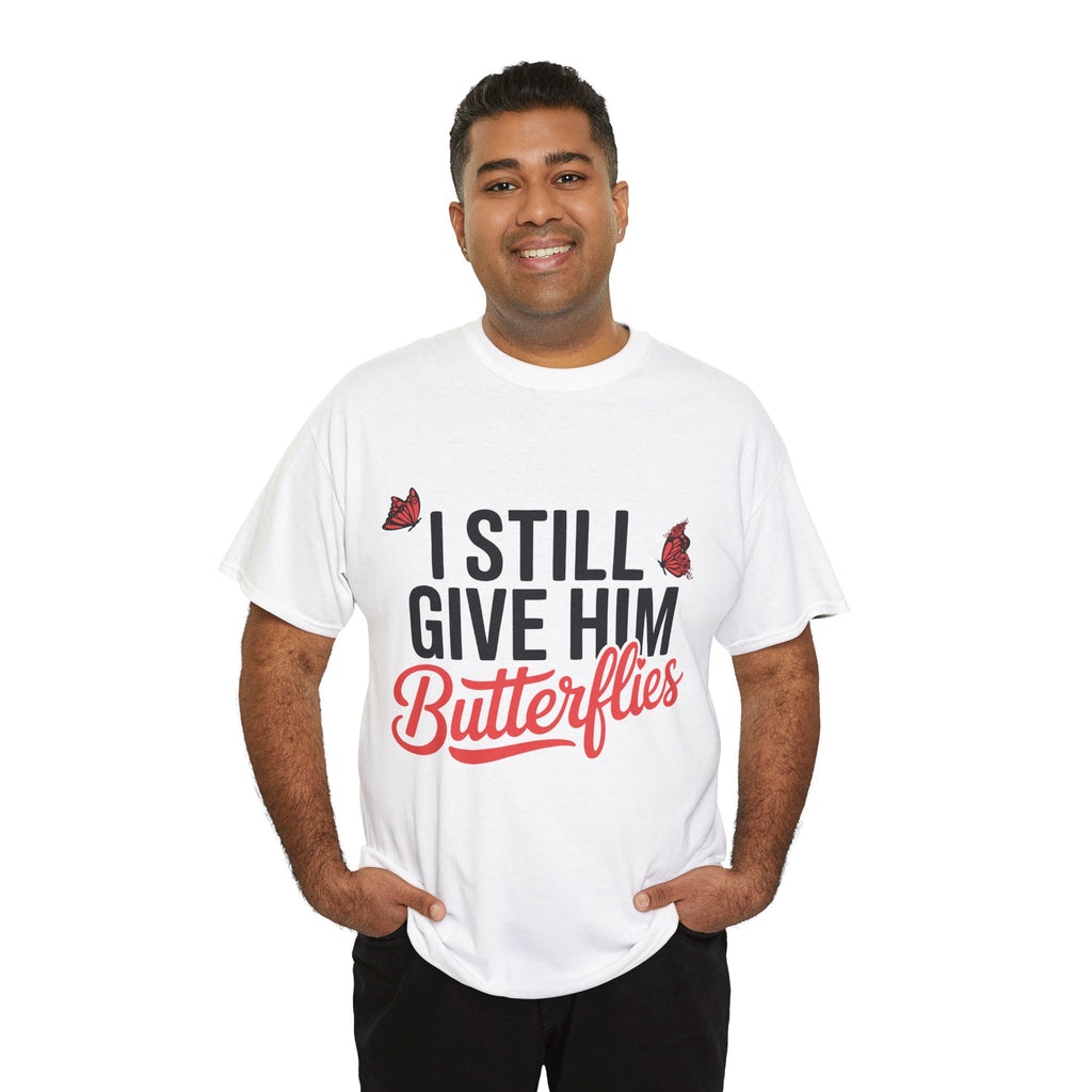 I Still Give Him Butterflies T-Shirt — Romantic Floral Butterfly Unisex Cotton Tee