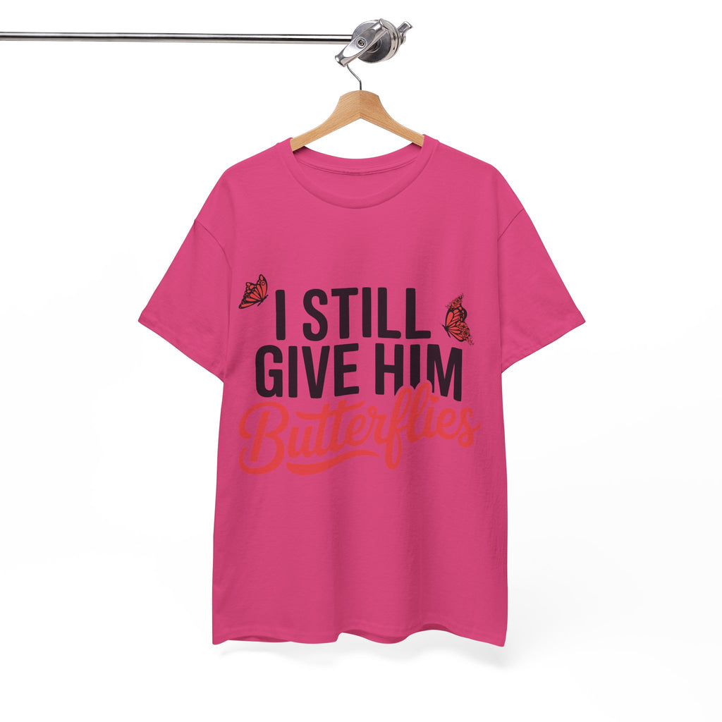 I Still Give Him Butterflies T-Shirt — Romantic Floral Butterfly Unisex Cotton Tee