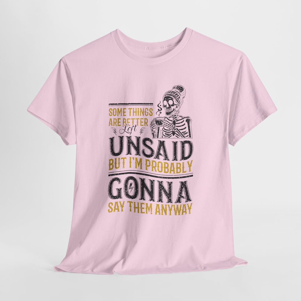 Distressed Yellow "Some Things Are Better Left Unsaid"Unisex Cotton Tee