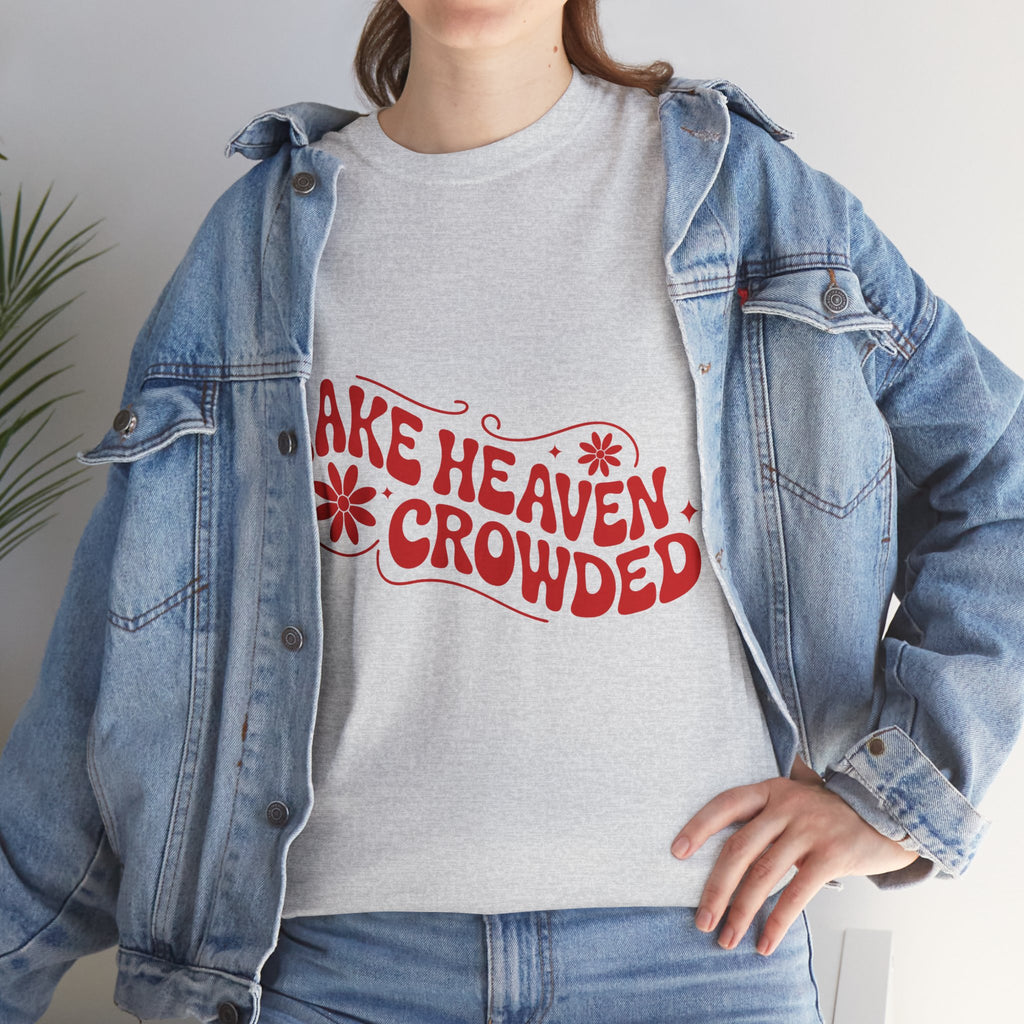 Make Heaven Crowded Retro Floral Christian Unisex Cotton T-Shirt