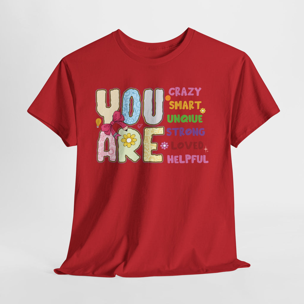 Empowering Quote Unisex Tee - Crazy, Smart, Unique, Strong, Loved, Helpful