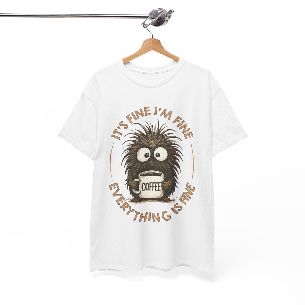 Funny Coffee Tee — “It’s fine I’m fine everything is fine” Fuzzy Creature Mug Unisex Cotton Tee