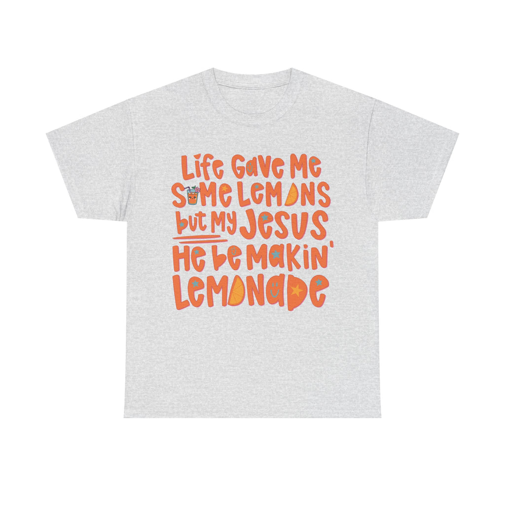 Christian Graphic Tee — “Life Gave Me Some Lemons but My Jesus He Be Makin’ Lemonade”Unisex Cotton Tee