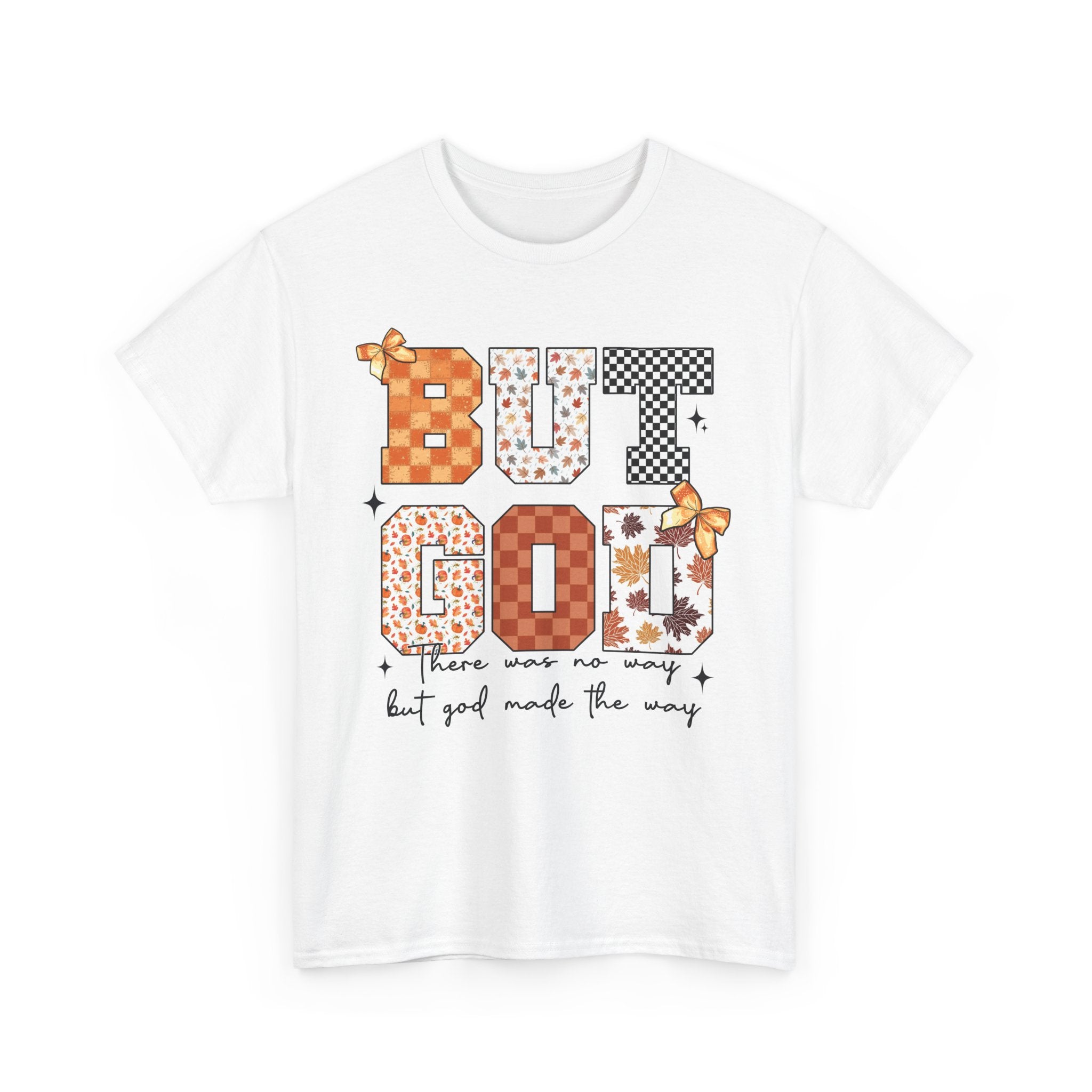 BUT GOD Fall Tee — “There was no way but God made the way”.Unisex Cotton Tee