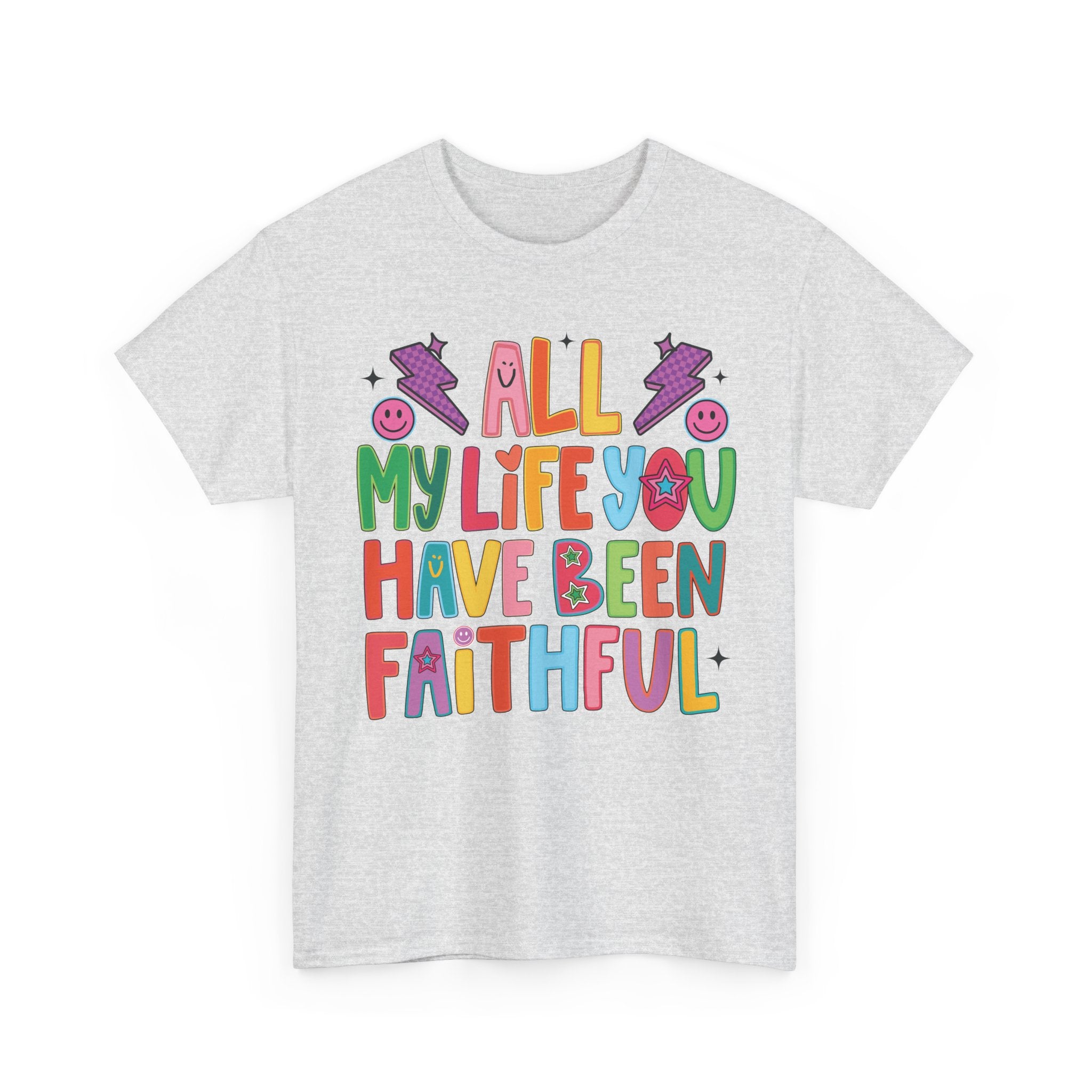 All My Life You Have Been Faithful Retro Christian Unisex Cotton T-Shirt